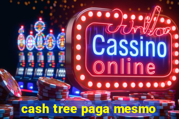 cash tree paga mesmo