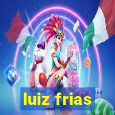 luiz frias