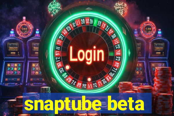 snaptube beta