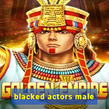 blacked actors male