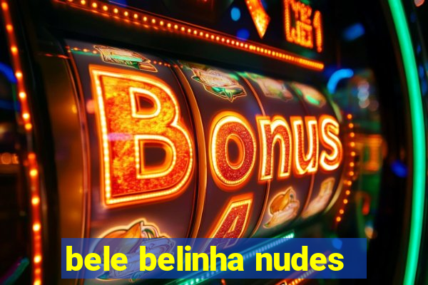 bele belinha nudes