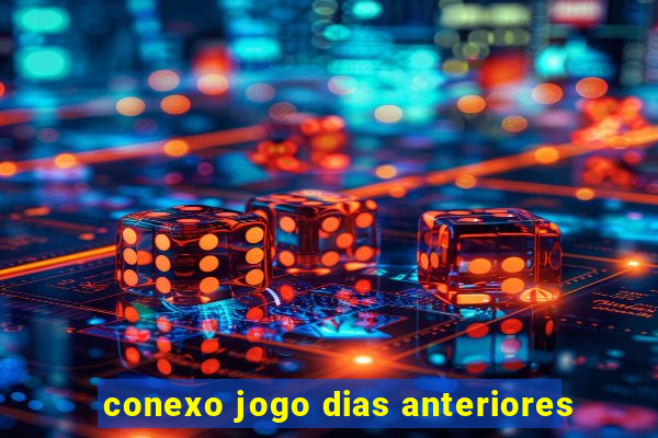 conexo jogo dias anteriores