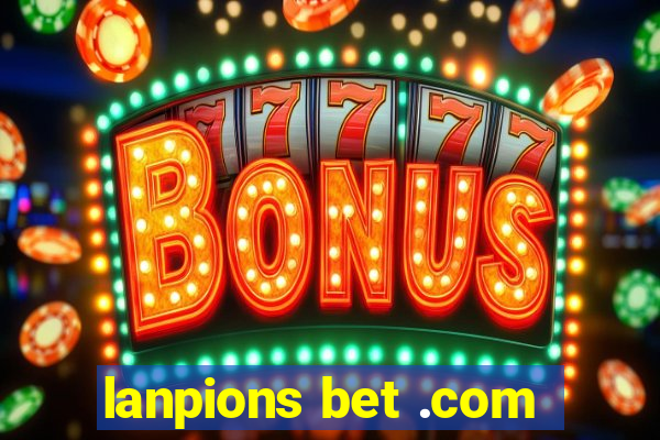 lanpions bet .com