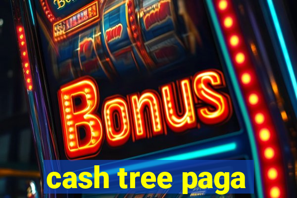 cash tree paga