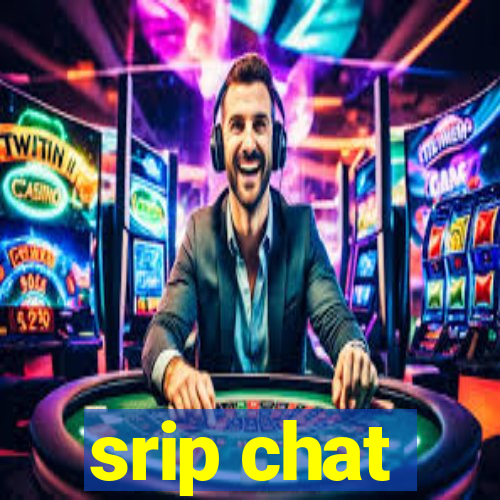 srip chat