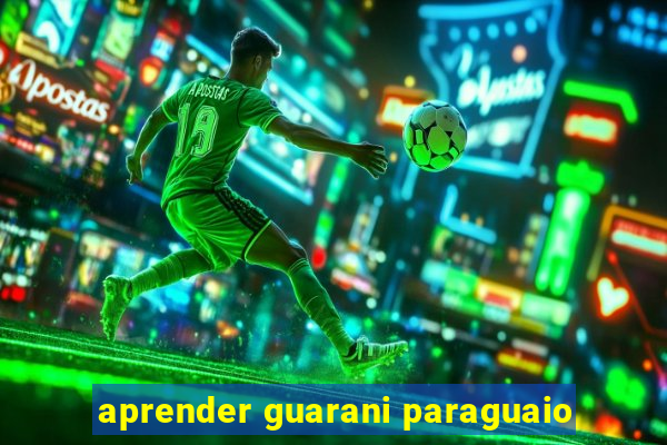 aprender guarani paraguaio