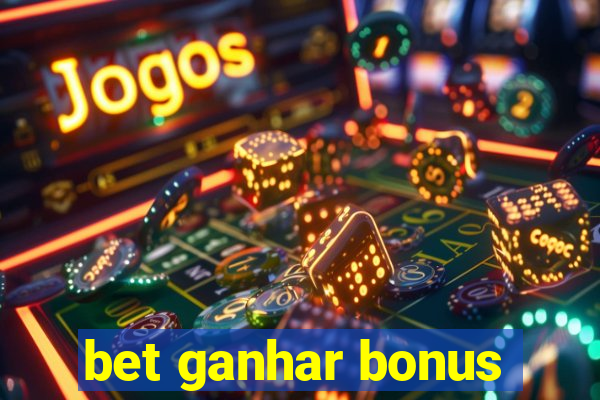 bet ganhar bonus