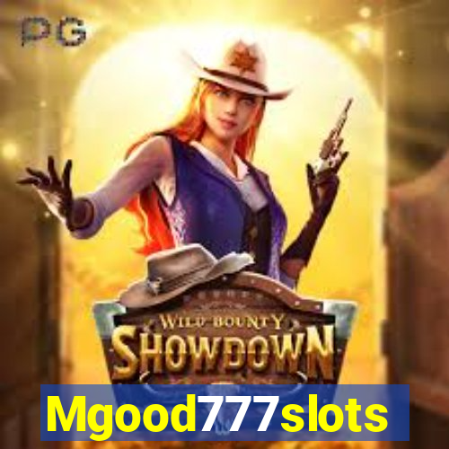 Mgood777slots