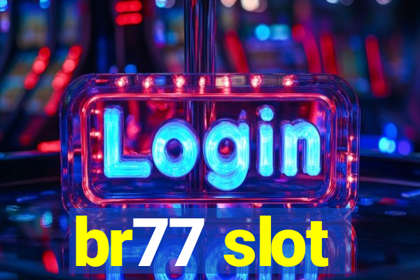 br77 slot