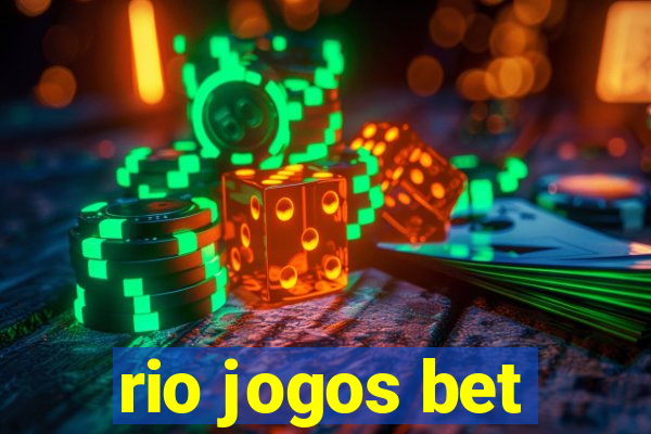 rio jogos bet