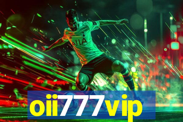 oii777vip