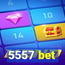 5557 bet