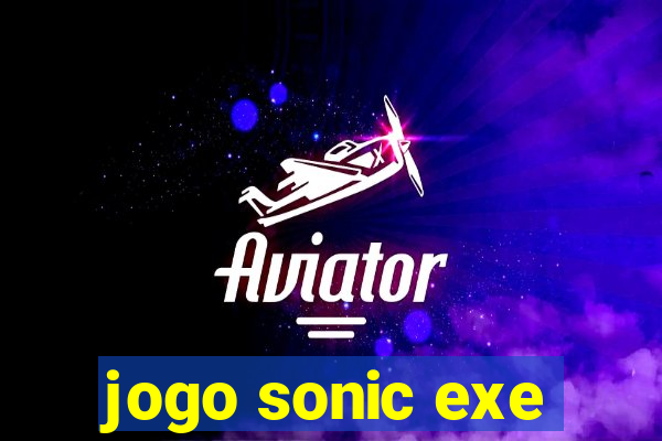 jogo sonic exe