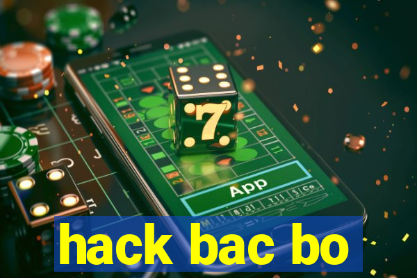 hack bac bo