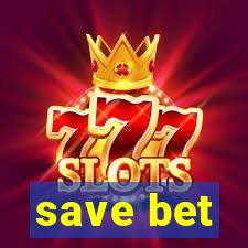 save bet