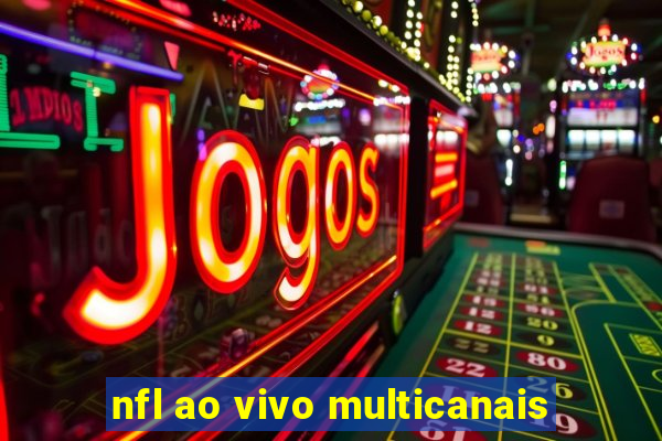 nfl ao vivo multicanais