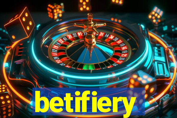 betifiery