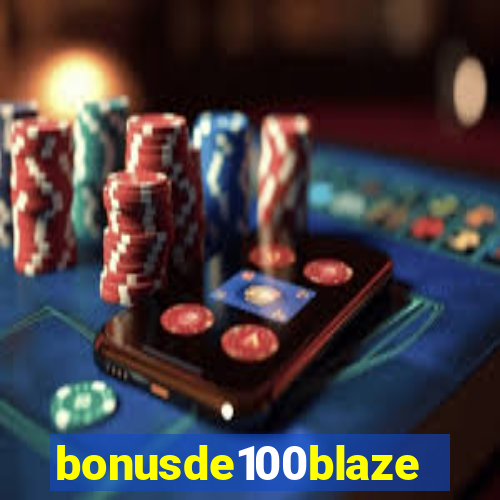 bonusde100blaze