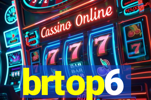 brtop6