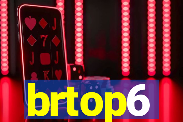 brtop6