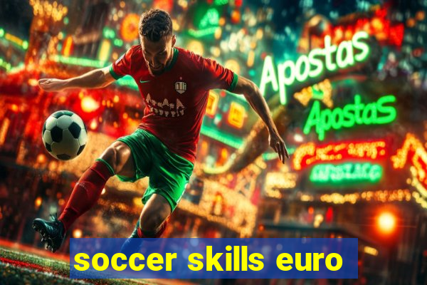 soccer skills euro