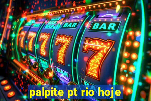 palpite pt rio hoje