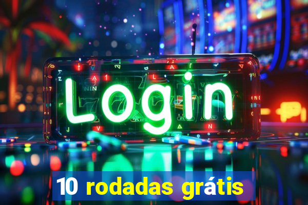 10 rodadas grátis