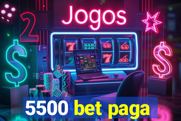 5500 bet paga