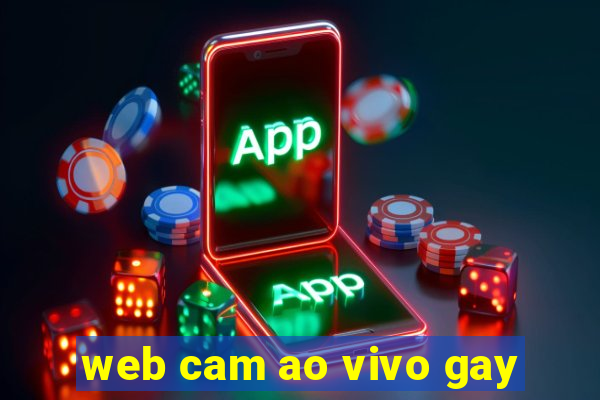 web cam ao vivo gay