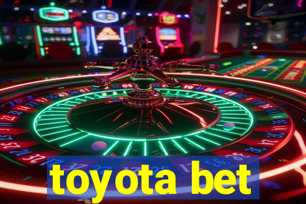 toyota bet