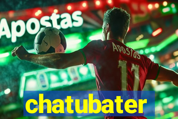 chatubater