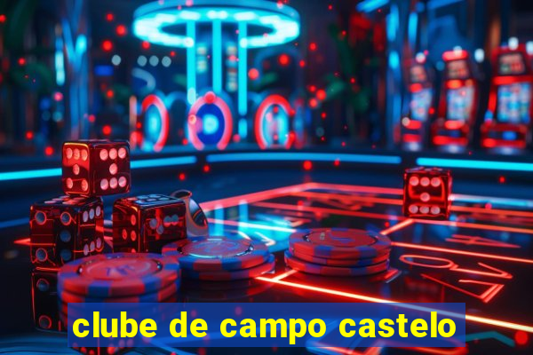 clube de campo castelo