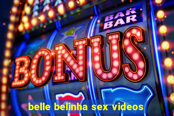 belle belinha sex videos