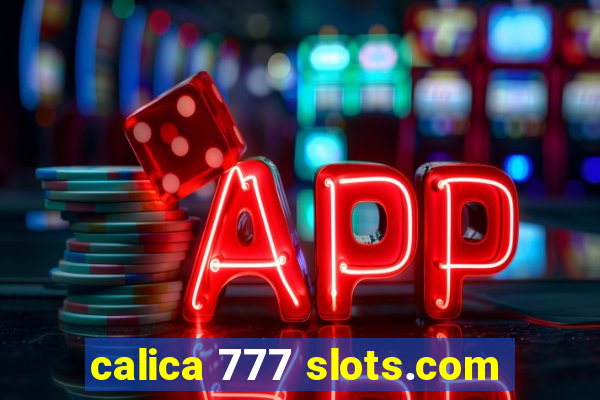 calica 777 slots.com