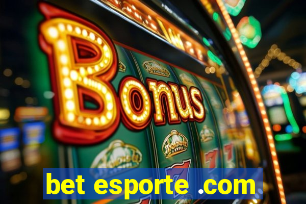 bet esporte .com