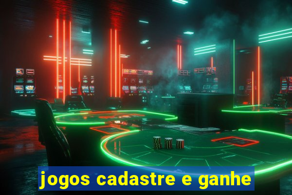 jogos cadastre e ganhe