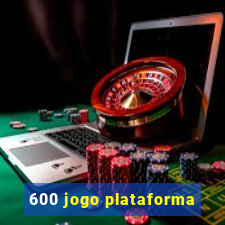 600 jogo plataforma