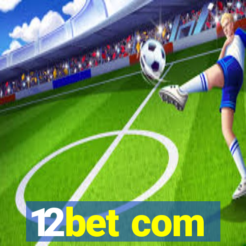 12bet com