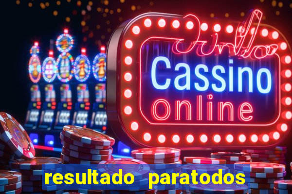 resultado paratodos online salvador