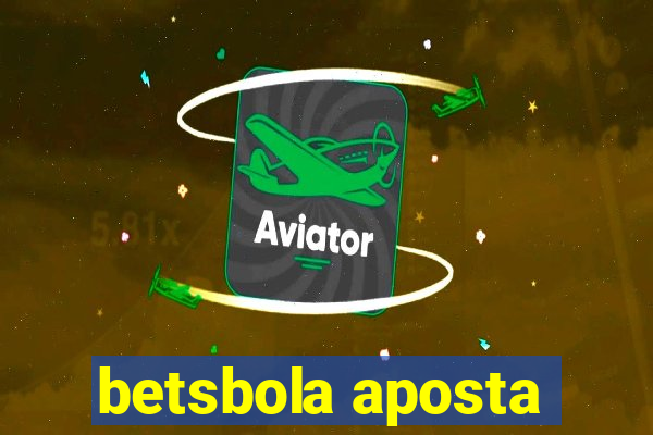 betsbola aposta