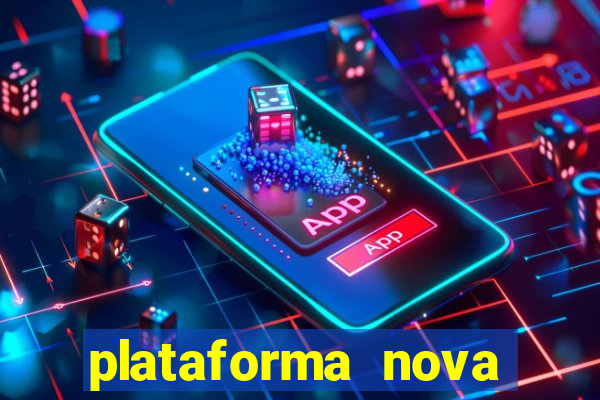 plataforma nova pagando cassino