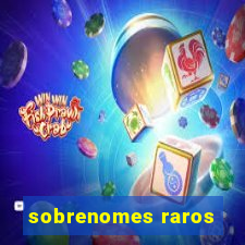 sobrenomes raros