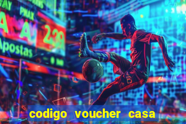 codigo voucher casa de apostas