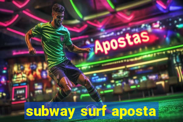 subway surf aposta