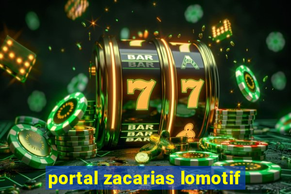 portal zacarias lomotif