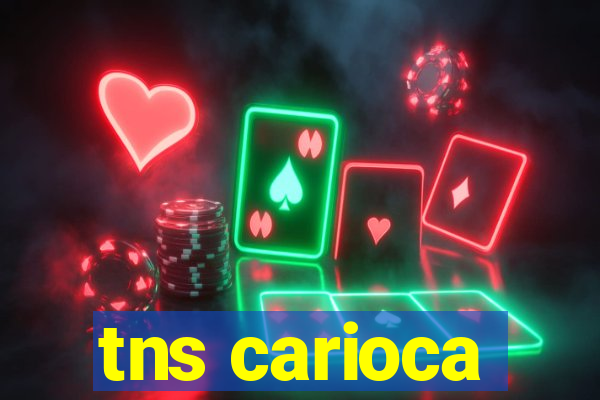 tns carioca