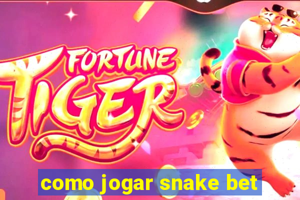 como jogar snake bet