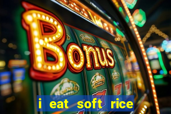 i eat soft rice in another world em português