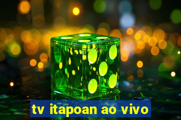 tv itapoan ao vivo