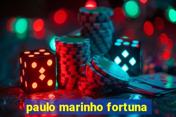 paulo marinho fortuna